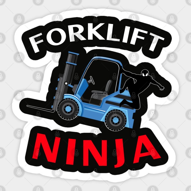 Forklift Ninja NFWBR Forklift Operator T-Shirt Sticker by Teamster Life